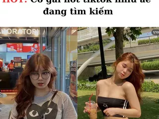 Clip sex Cô gái hot tiktok nhìu ae tìm kiếm